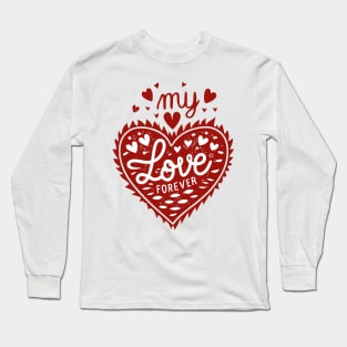 My Love Forever Long Sleeve T-Shirt